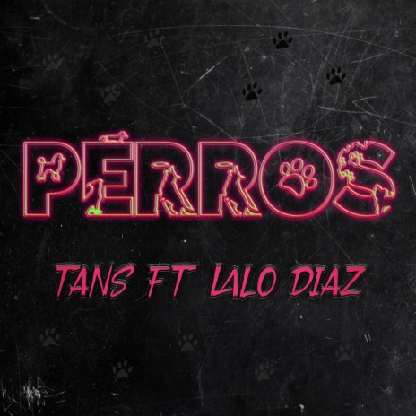 Perros ft. Lalo Diaz | Boomplay Music