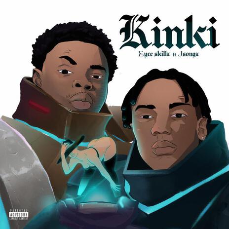 Kinki ft. Jsongz | Boomplay Music