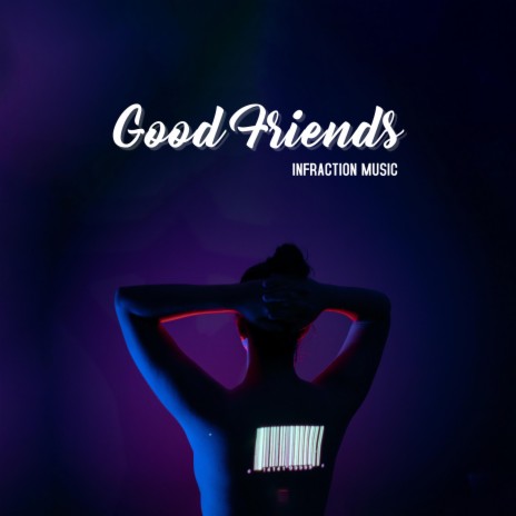 Good Friends | Boomplay Music