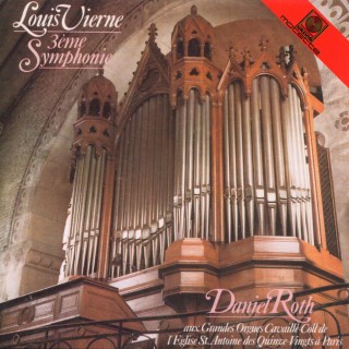 Louis Vierne: 3ème Symphonie op. 28 u.a. (Roth, Daniel)