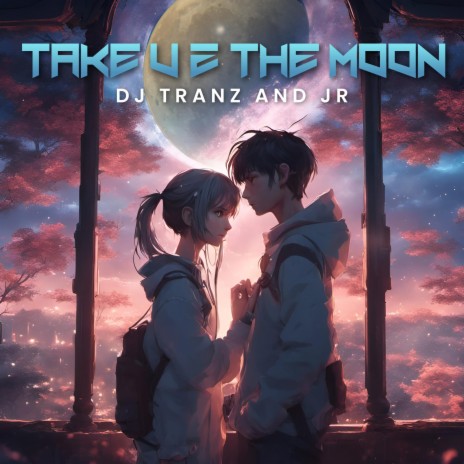 Take U 2 The Moon | Boomplay Music