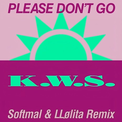 Please Don't Go (Softmal & LLølita Club Remix) ft. LLølita & K.W.S. | Boomplay Music