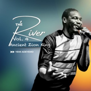 Ancient Zion King: The River, Vol. 4