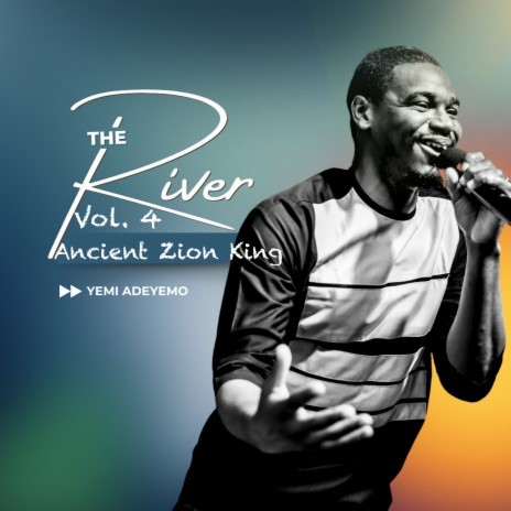 Ancient Zion King: The River, Vol. 4 | Boomplay Music