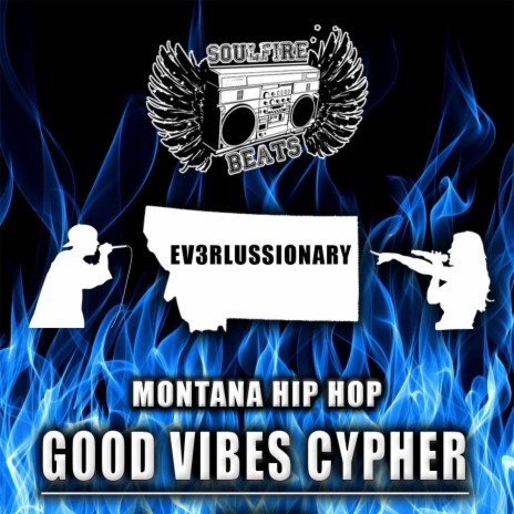 Good Vibes Cypher #1 ft. Ev3rlussionary