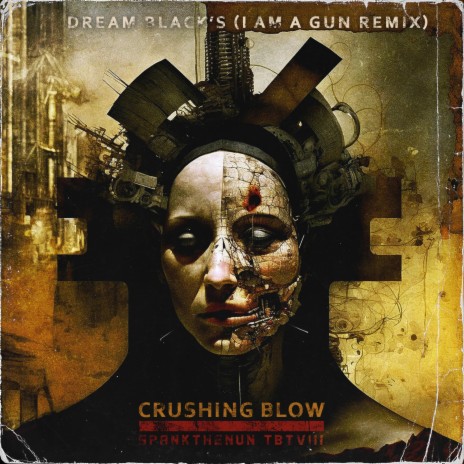 Crushing Blow (Dream Black's Under The Gun Remix) ft. Dream Black | Boomplay Music