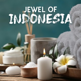 Jewel of Indonesia: Balinese Massage Therapy, Calm Spa Music, Treasure of Relaxation