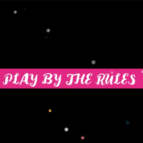 PLAY BY THE RULES | Boomplay Music