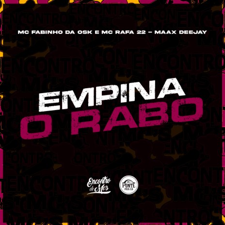 Empina o Rabo ft. Maax Deejay & MC Rafa 22 | Boomplay Music