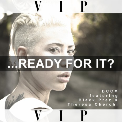 ...Ready for It? ft. Theresa Cherchi | Boomplay Music