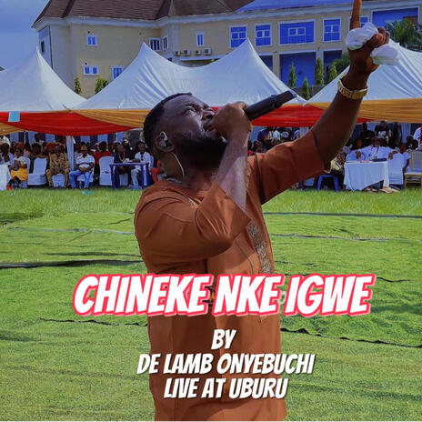 CHINEKE NKE IGWE LIVE AT UBURU (Live) | Boomplay Music