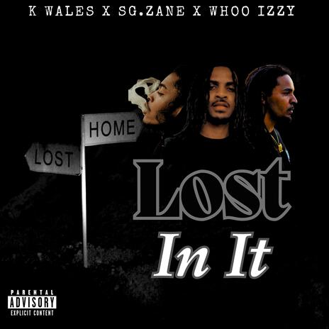 Lost In It ft. SG.Zane & K Wales | Boomplay Music