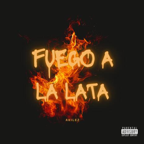 FUEGO A LA LATA | Boomplay Music