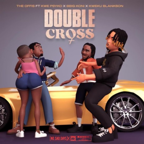 Double Cross ft. Kwe Psyko, Kweku Blankson & BBig Koni | Boomplay Music