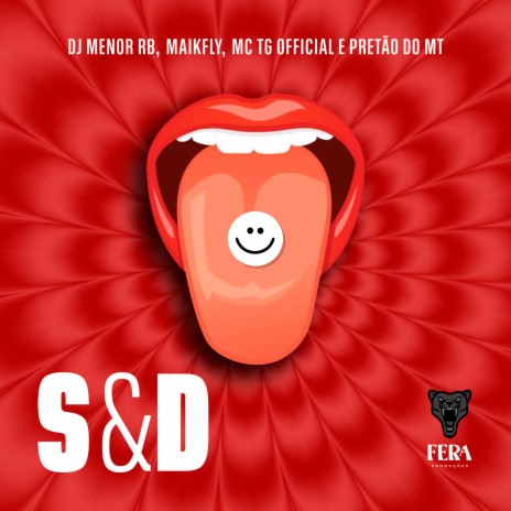 S & D ft. Mc Maikfly, mc tg official & pretão do mt | Boomplay Music