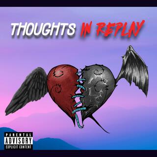 Thoughts in Replay lyrics | Boomplay Music