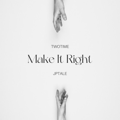 Make It Right ft. TwoTime