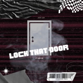 Lock That Door ft. Aryze lyrics | Boomplay Music