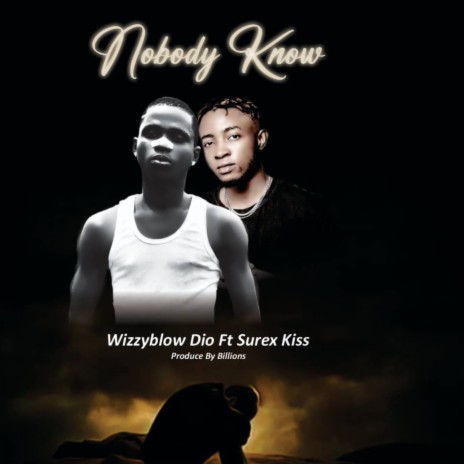 Nobody Knows ft. Surex kiss | Boomplay Music