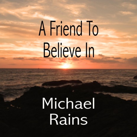 A Friend To Believe In
