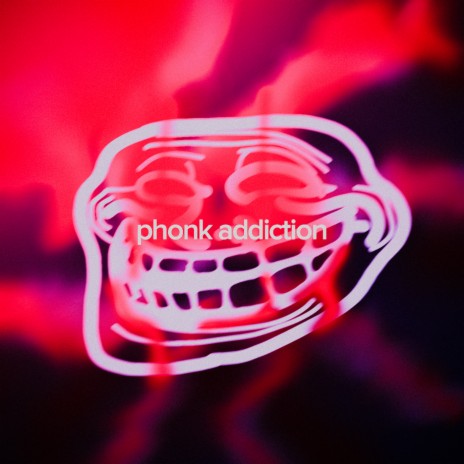 Phonk Addiction | Boomplay Music