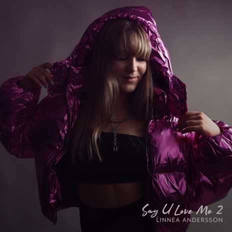 Say U Love Me 2 | Boomplay Music