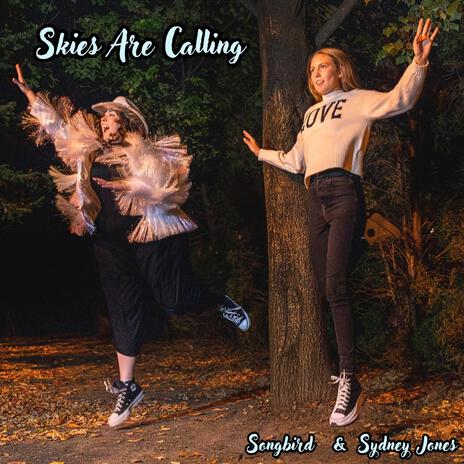 Skies Are Calling ft. Sydney Jones | Boomplay Music