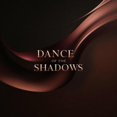 Dance of the Shadows