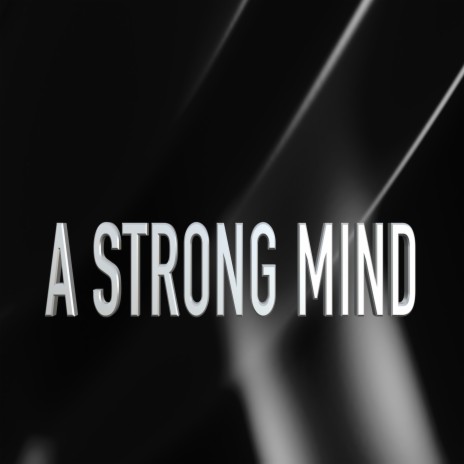 A Strong Mind | Boomplay Music