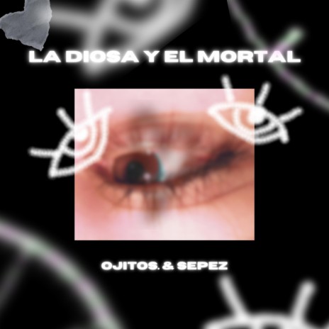 La Diosa y El Mortal ft. Sepez | Boomplay Music