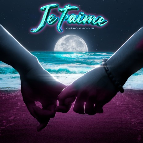 Je T'aime ft. focus | Boomplay Music