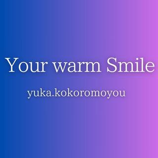 Your warm Smile