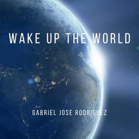 Wake Up the World | Boomplay Music