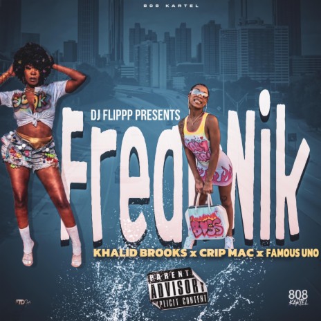 Freak Nic ft. Khalid brooks, Crip Mac & Famous uno