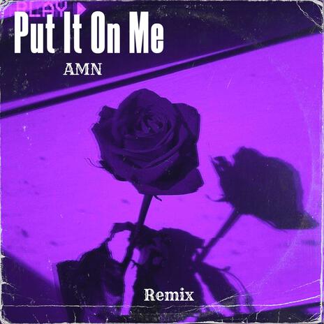 Put It On Me (Remix) | Boomplay Music