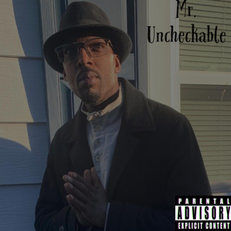 Mr. Uncheckable | Boomplay Music