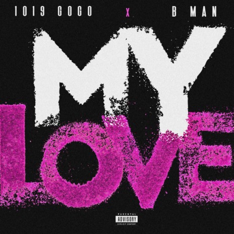 MY LOVE ft. B MAN | Boomplay Music