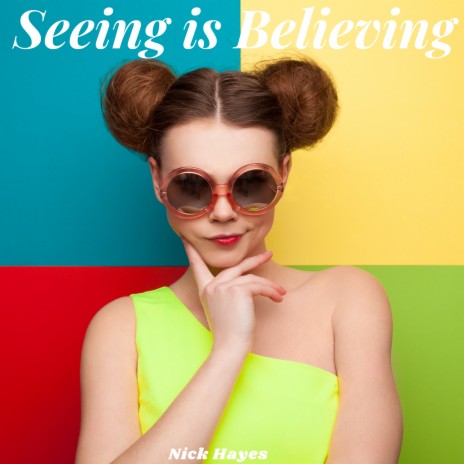 Seeing is Believing | Boomplay Music