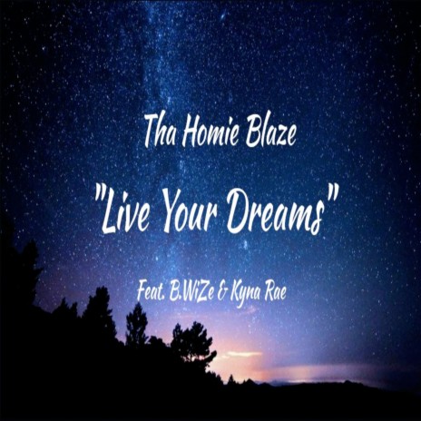 Live Your Dreams ft. B.WiZe & Kyna Rae | Boomplay Music