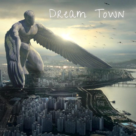 Dream Town | Boomplay Music