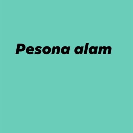 Pesona Alam | Boomplay Music