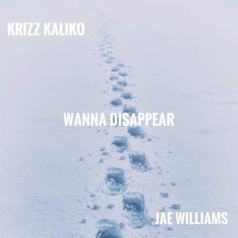 Wanna Disappear ft. Krizz Kaliko | Boomplay Music