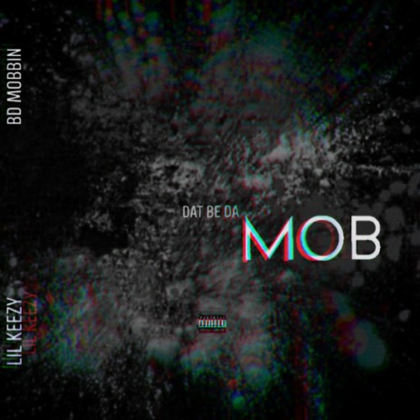 Dat Be da Mob ft. BD mobbin | Boomplay Music