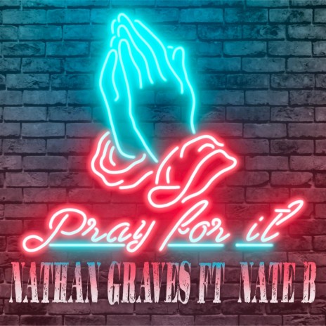 Pray For It ft. Nate B | Boomplay Music