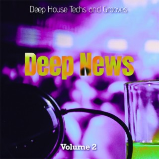 Deep News, Vol. 2 - Deep House Techs and Grooves