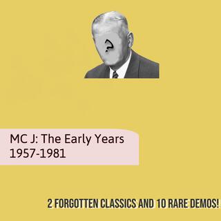 MC J: The Early Years (1957-1981)