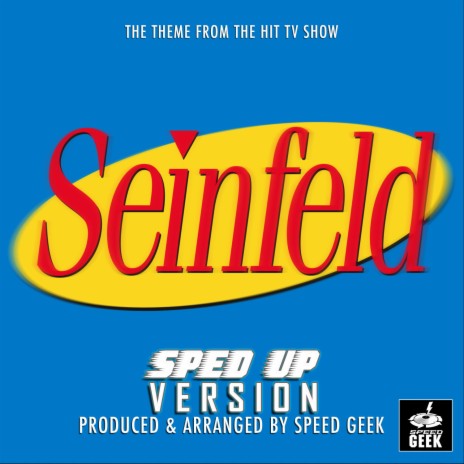Seinfeld Main Theme (From Seinfeld) (Sped-Up Version)