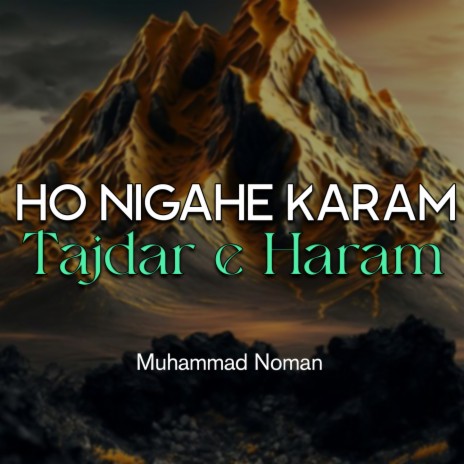 Ho Nigahe Karam Tajdar e Haram | Boomplay Music