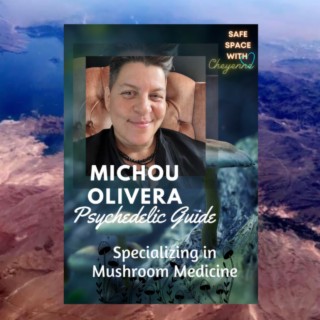 Michou Olivera- Psychedelic Coach & Integration Specialist #60