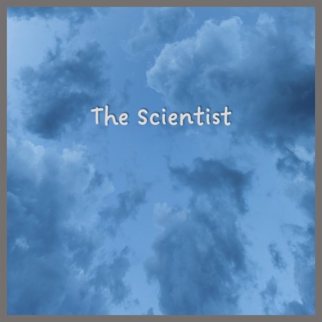 The Scientist | Boomplay Music